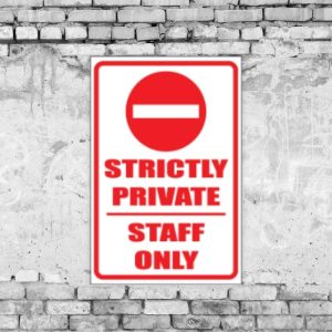 Strictly Private / Staff Only Sign
