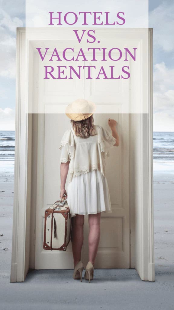 Hotels vs Vacation Rentals 1 576x1024 1
