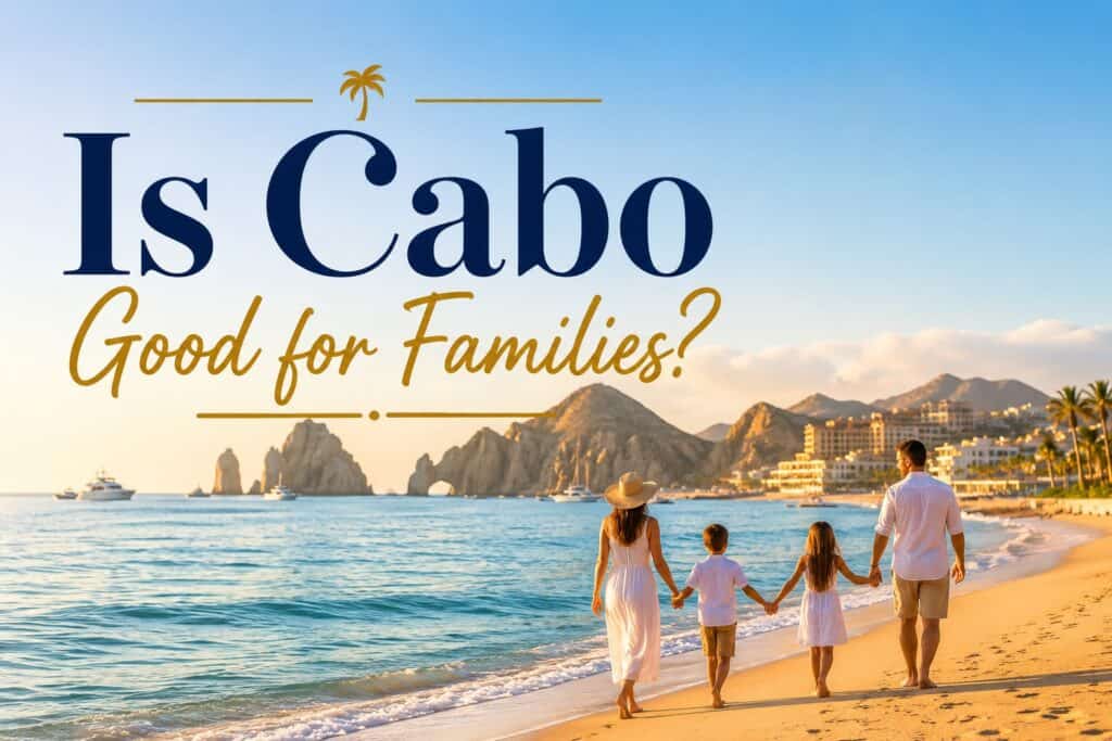 is cabo good for families