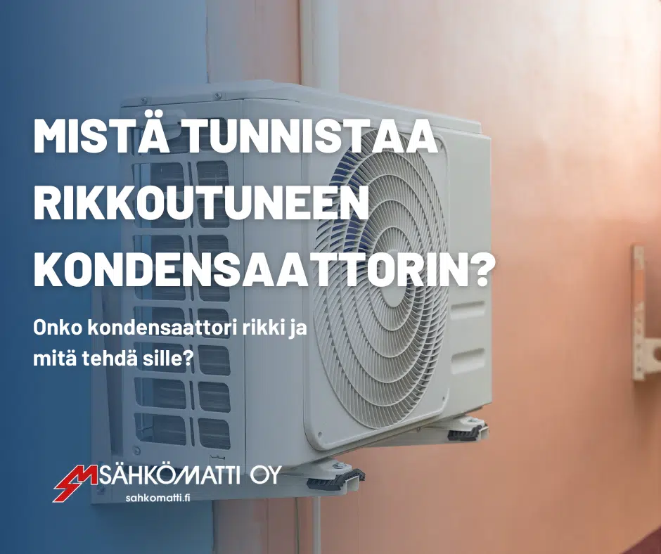 rikkoutunut kondensaattori