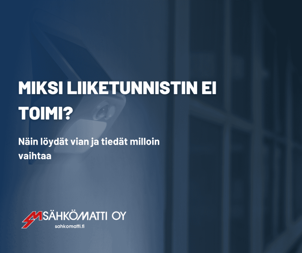 Liiketunnistin ei toimi, vianetsintä ja vaihtovinkit.