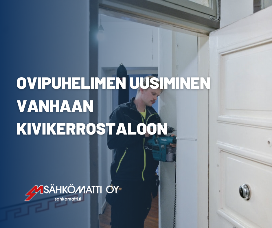 Sähkömatti Oy sähköasentaja vaihtaa vanhaa ovipuhelinta uudempaan.