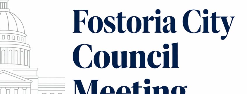 Fostoria City Council meeting details, community updates and local government news in Ohio.