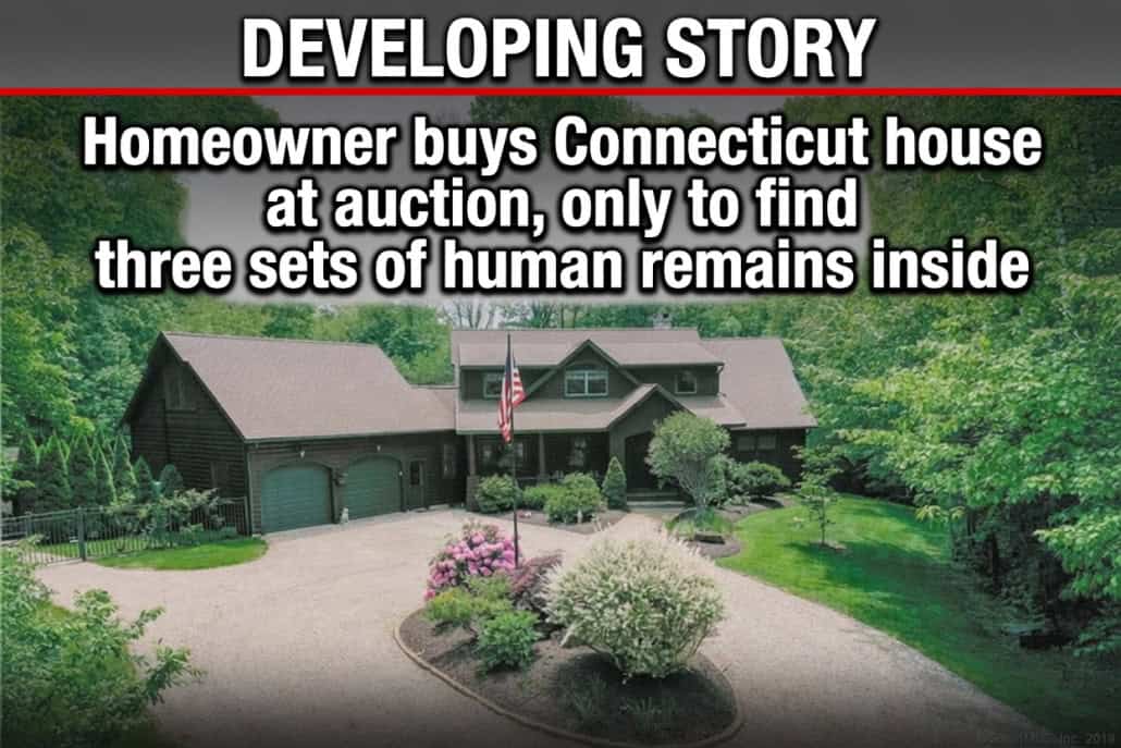 Homeowner discovers three sets of human remains inside Connecticut house.