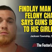 Fostoria News Fostoria man faces felony charges over guns belonging to his girlfriend.