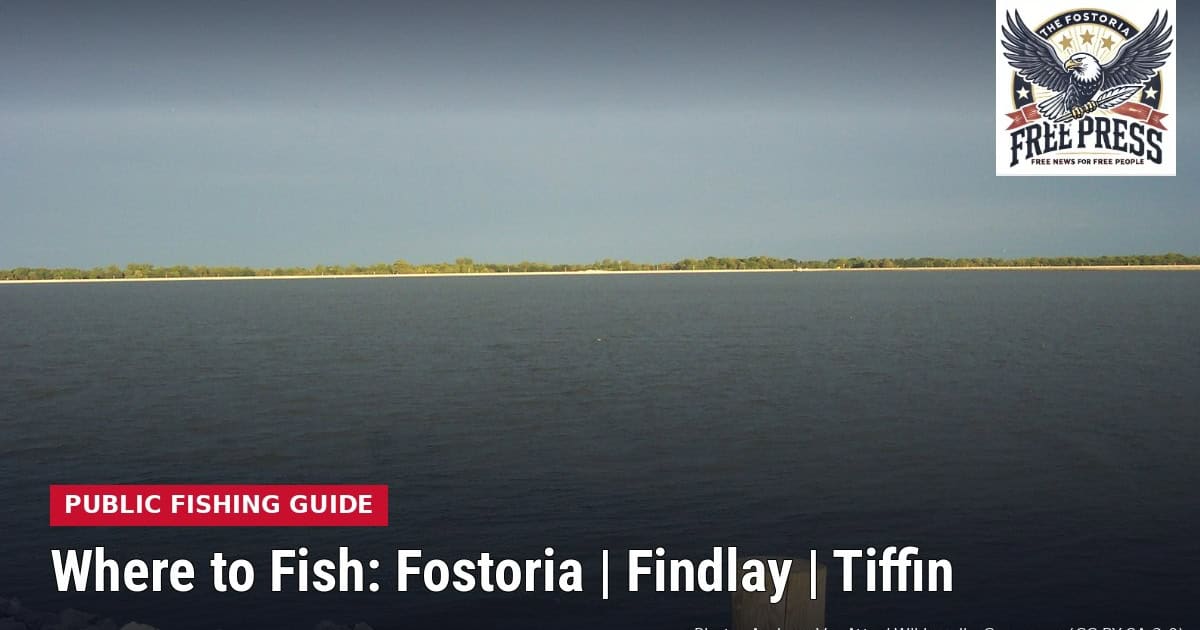 Fostoria News - Findlay Reservoir 2 seen from the boat launch area, with headline: Where to Fish: Fostoria | Findlay | Tiffin