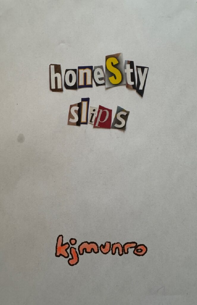 A collage of cut-out letters spells "honesty slips" at the top and "kjmunro" is handwritten in orange at the bottom on a plain background.