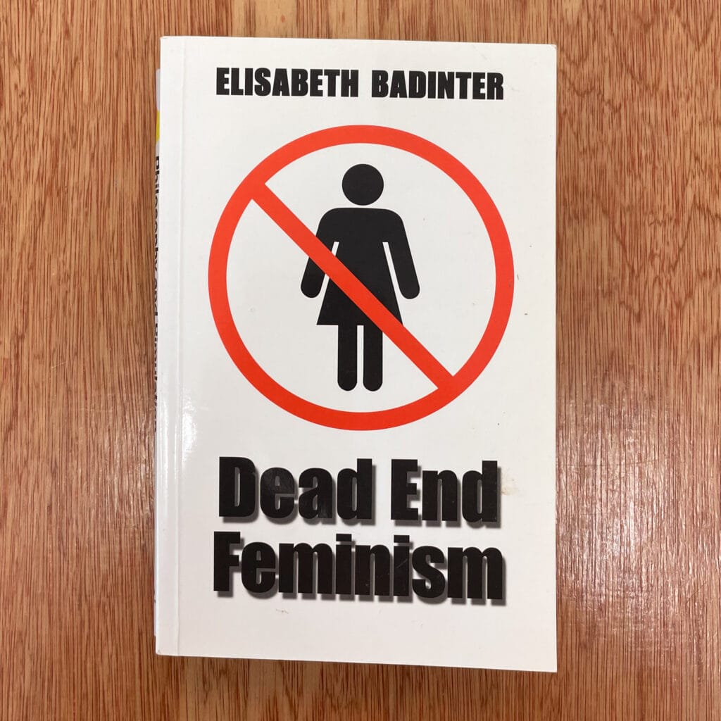 Dead End Feminism by Elisabeth Badinter