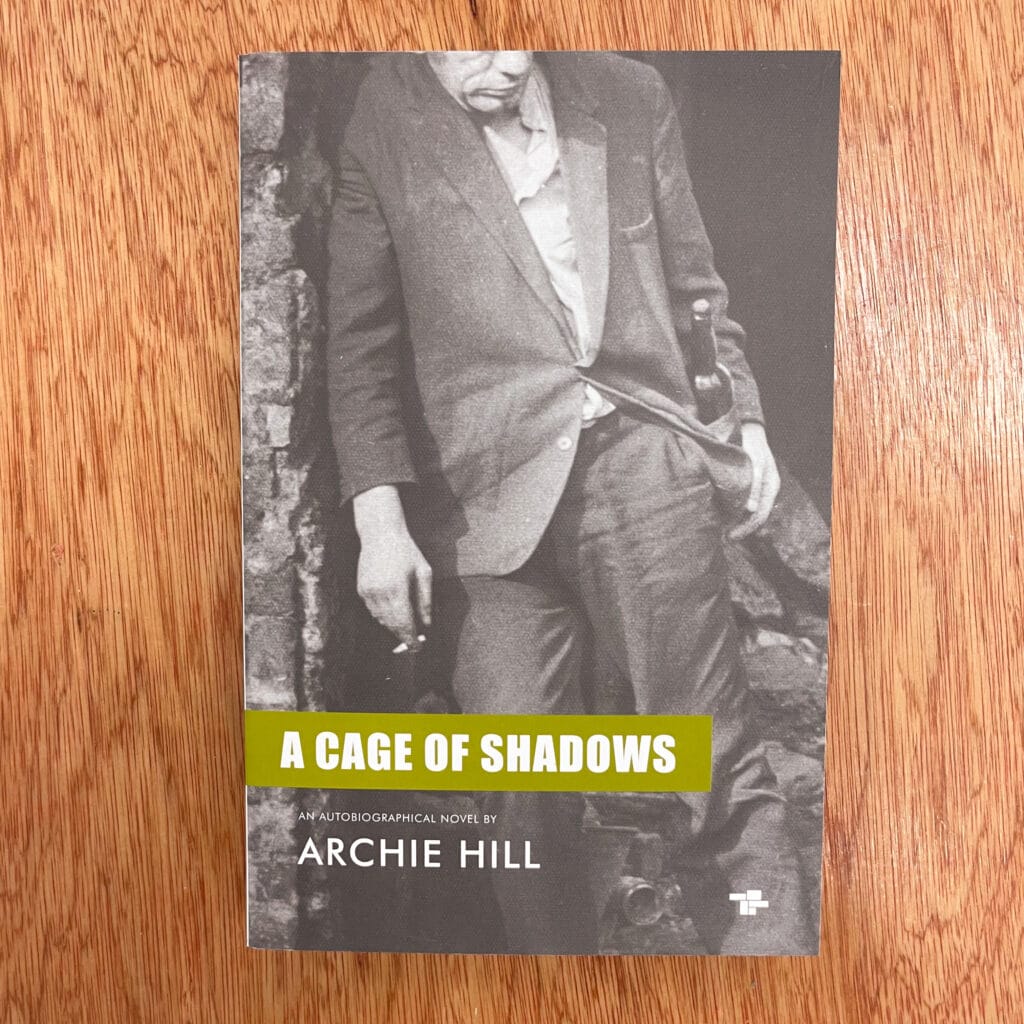 A Cage Of Shadows by Archie Hill