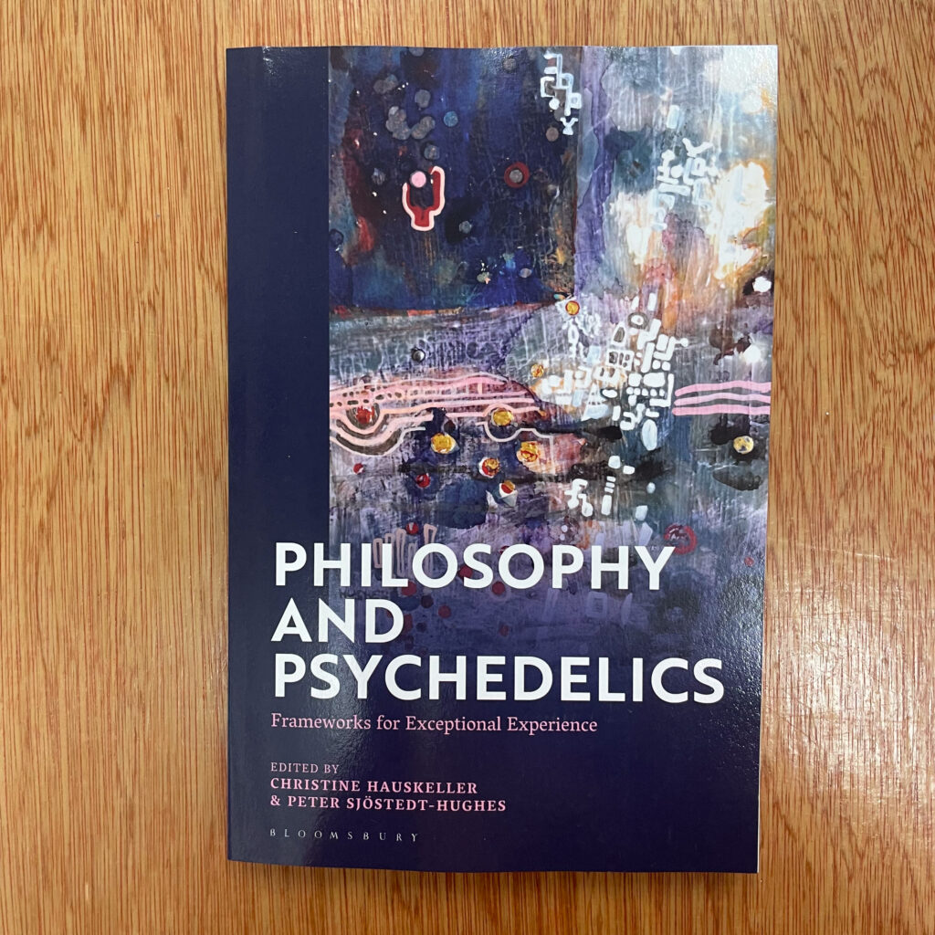 Philosophy and Psychedelics : Frameworks for Exceptional Experience by Christine Hauskeller, Peter Sjostedt-Hughes, eds.