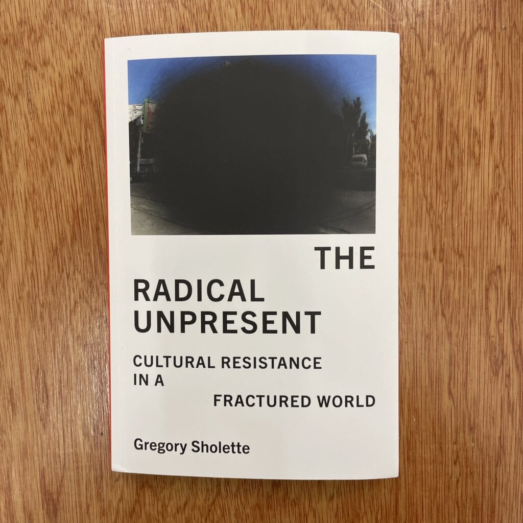Cover of 'The Radical Unpresent' book by Gregory Sholete, featuring a black circle on a white background.