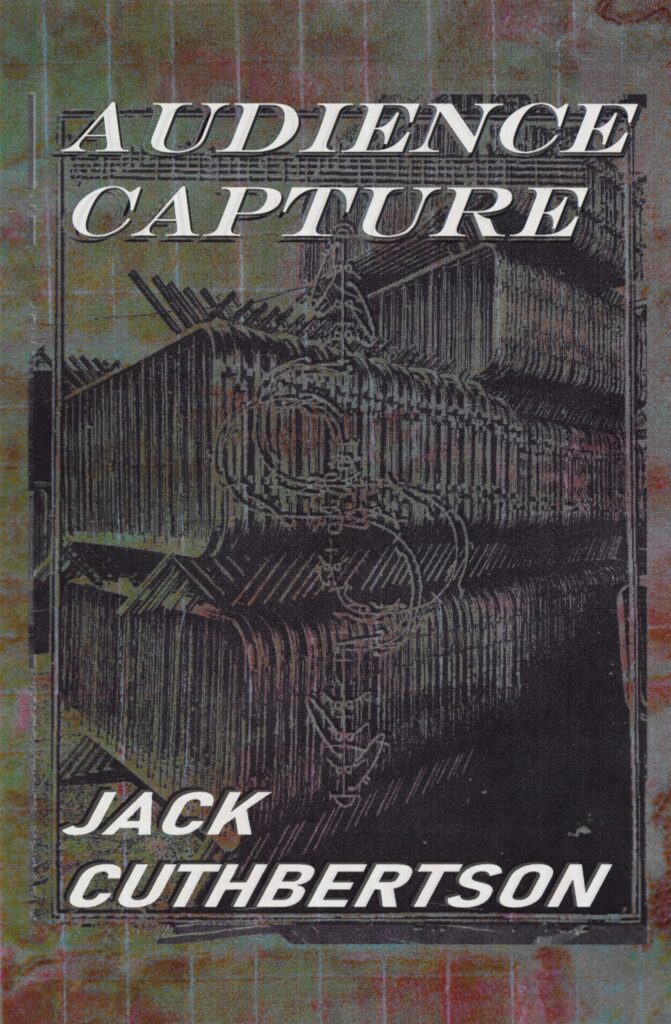 Cover of 'Audience Capture' by Jack Cuthberson featuring abstract artwork and bold typography.