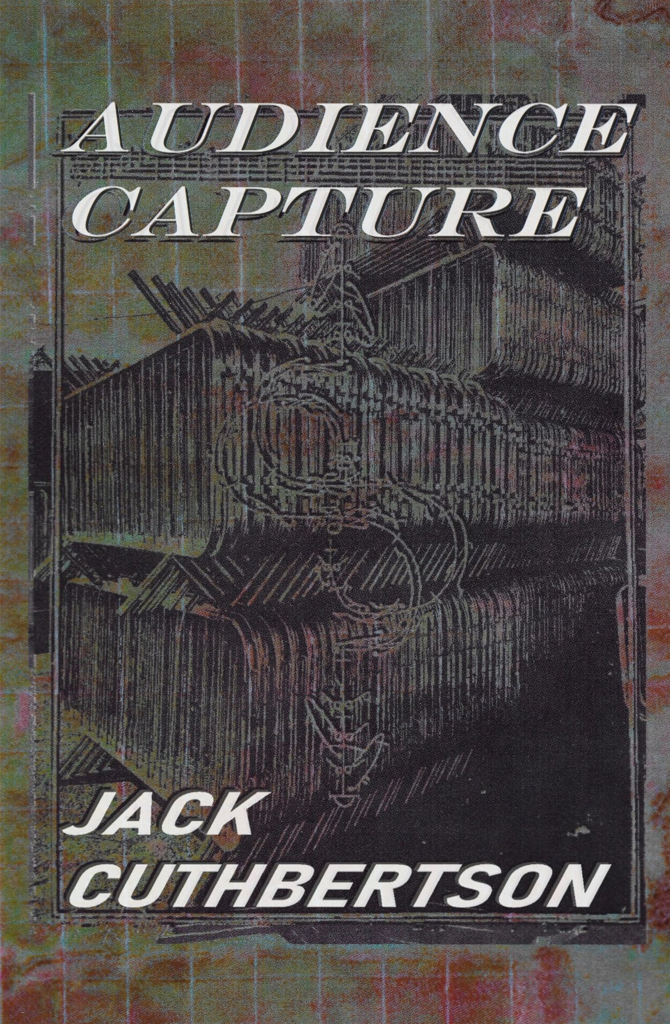 Cover of 'Audience Capture' by Jack Cuthberson featuring abstract artwork and bold typography.