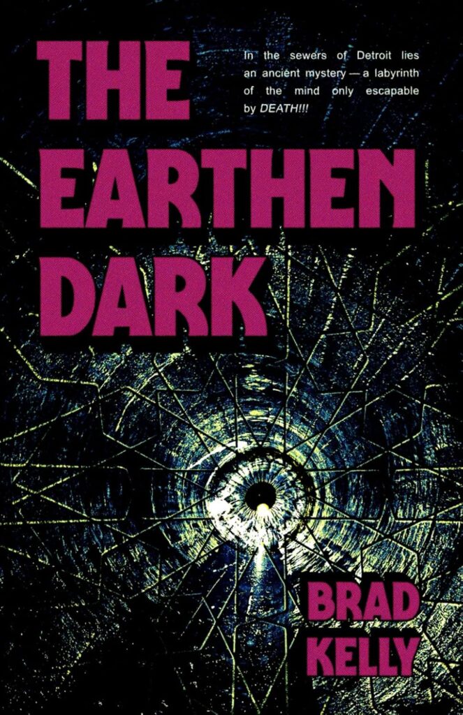 Book cover for 'The Earthen Dark' by Brad Kelly featuring a dark, abstract design with a central light source and web-like patterns.