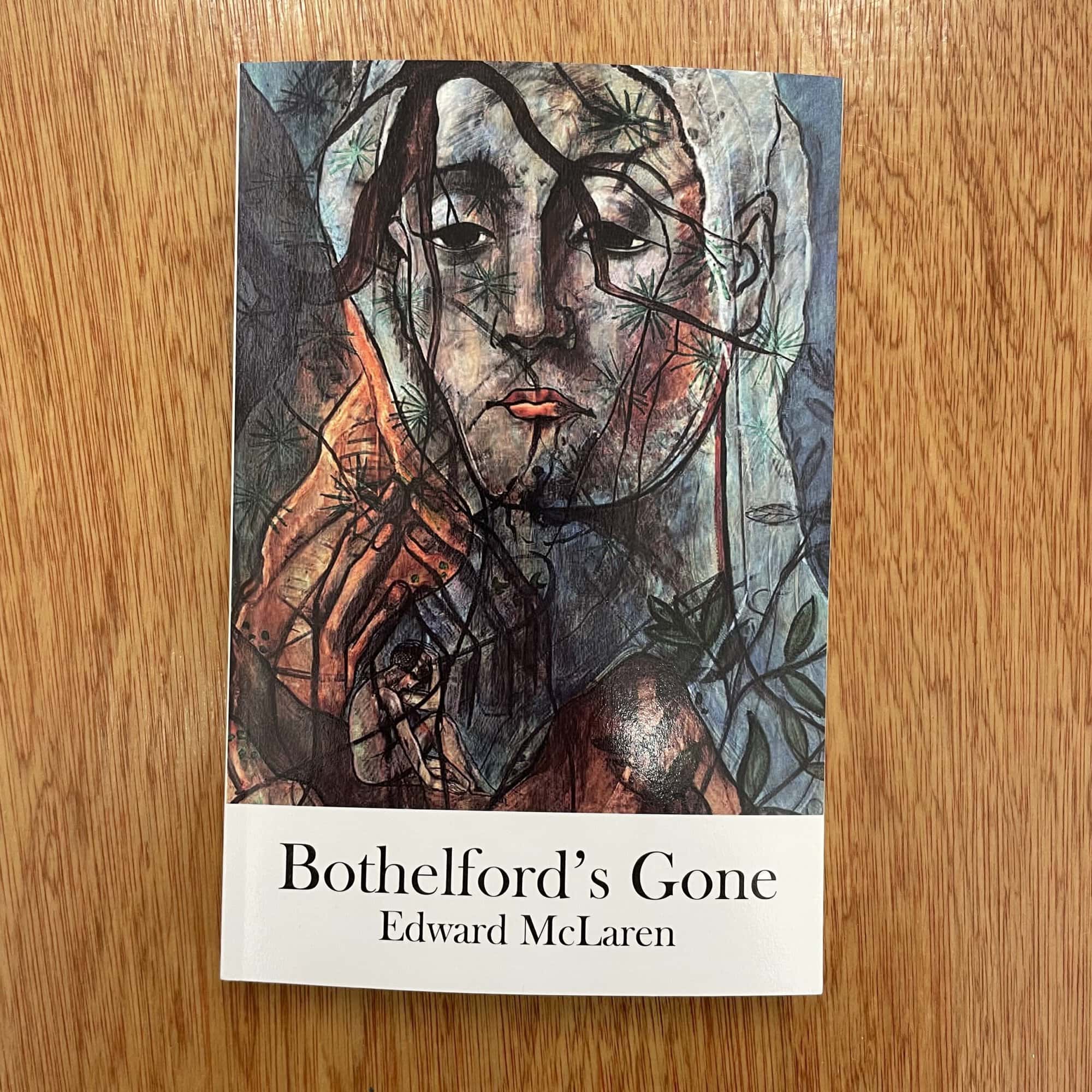 Book cover of 'Bothelford's Gone' by Edward McLaren featuring an abstract portrait of a woman with dark lines and muted colours.