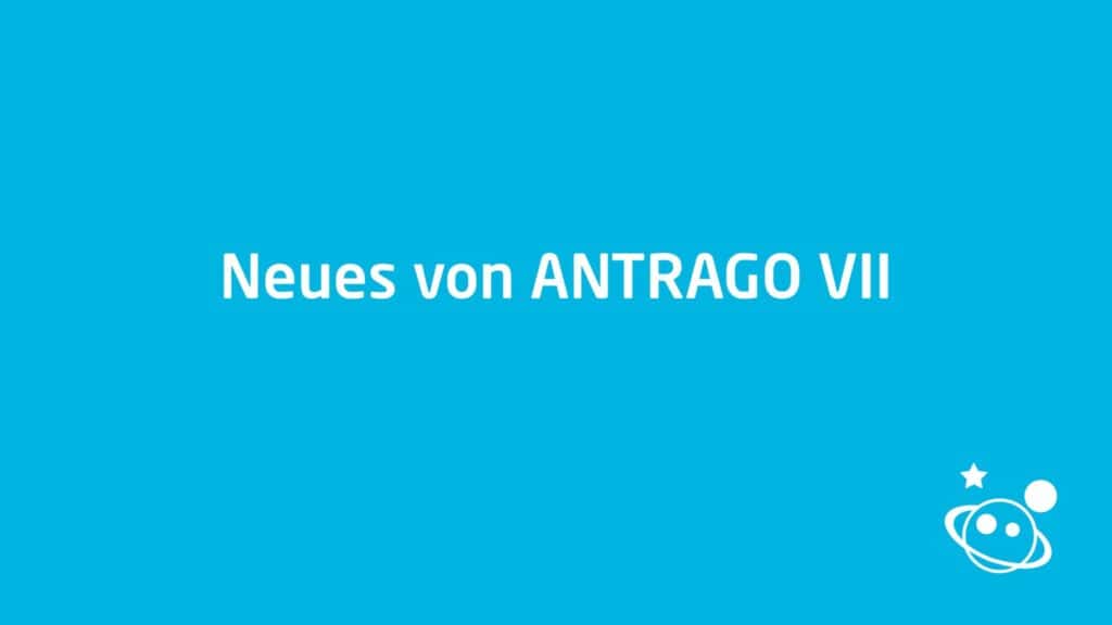 Neues von ANTRAGO 7