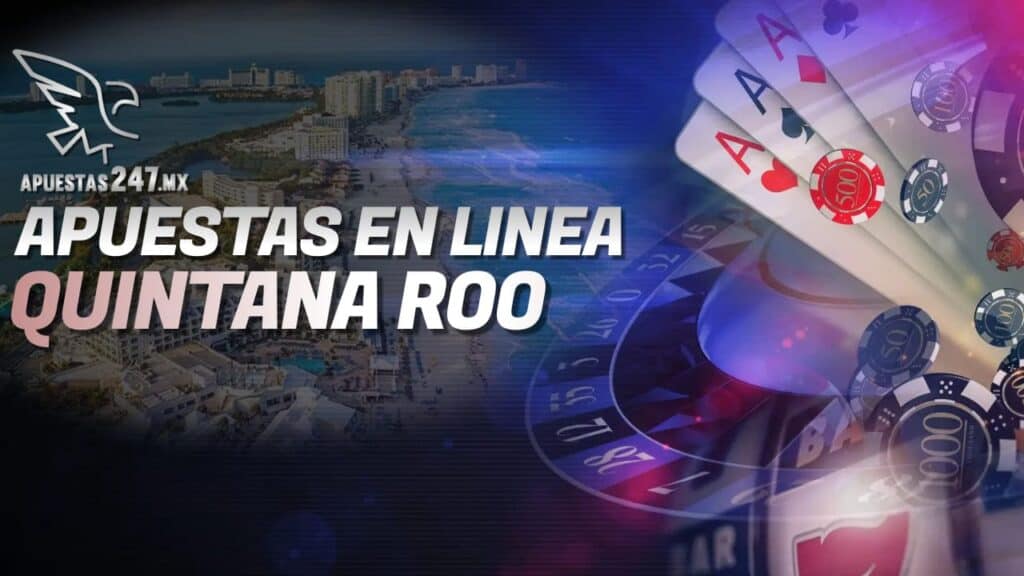 Apuestas en Línea Quintana Roo.