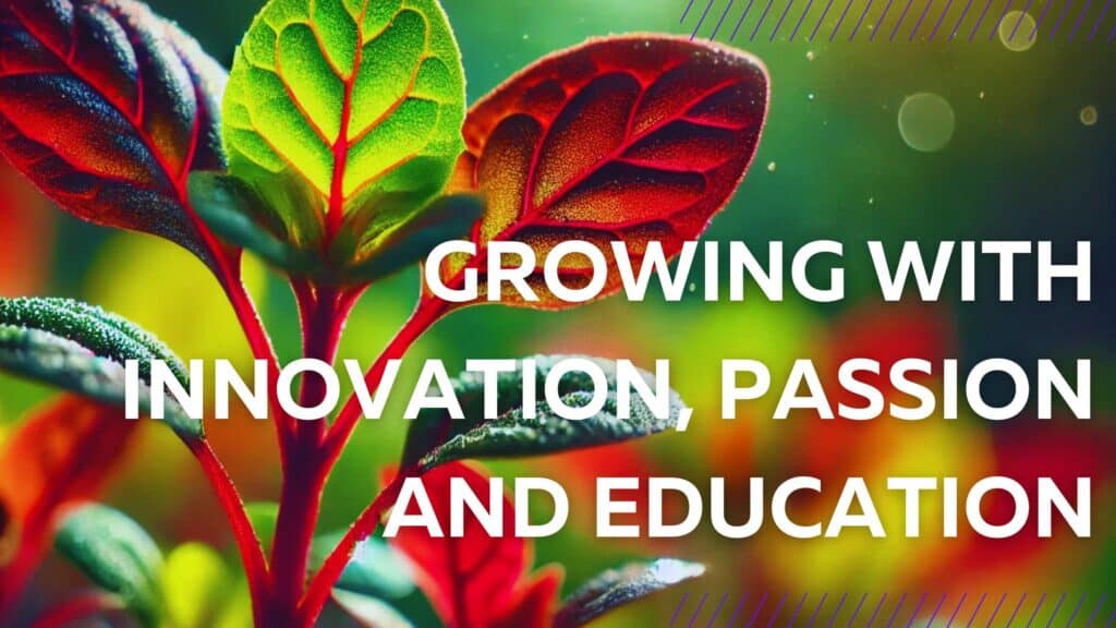 growing with innovation, passion and education image of a vibrant sprout that reads On the blog; growing with innovation, passion and education.