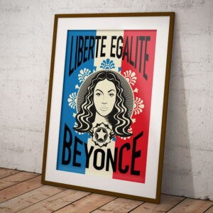 Liberté Égalité Beyoncé Print – Pop Culture Inspired Wall Art