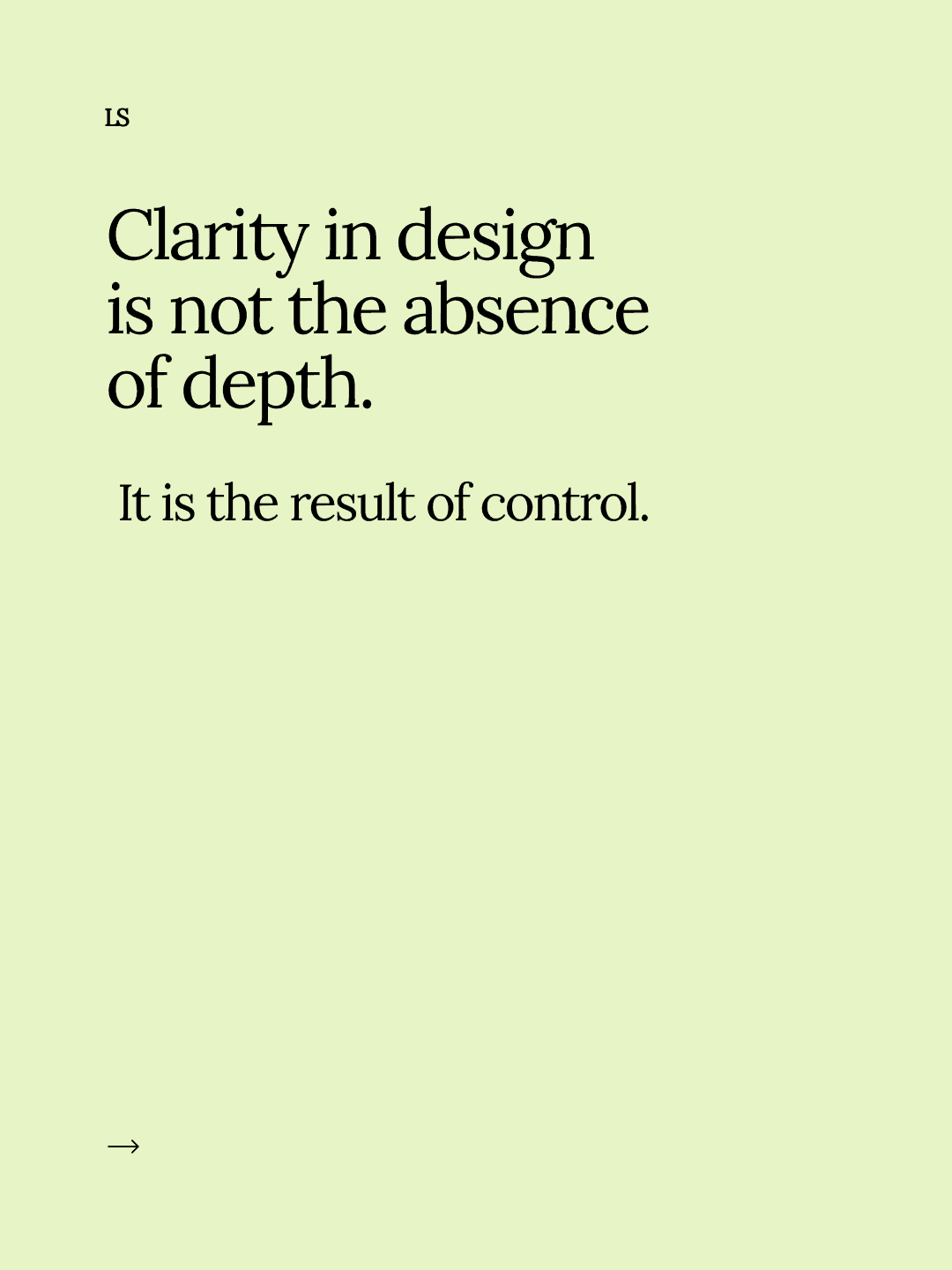 Clarity in design is not the absence of depth, but the result of control, shown on a light green background.