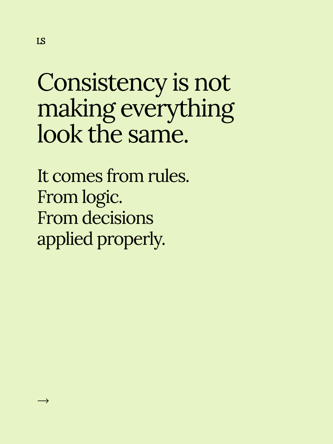 A motivational quote on a light green background about consistency, rules, logic, and decisions.