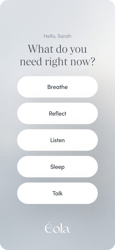 A mobile app screen with greeting 'Hello, Sarah' and options: Breathe, Reflect, Listen, Sleep, Talk, at the bottom the logo 'eola'.