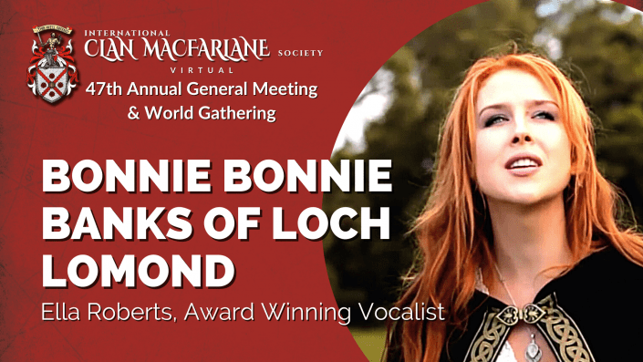 Bonnie Bonnie Banks of Loch Lomond, Ella Roberts | Clan MacFarlane 47th Annual General Meeting & World Gathering photo of Bonnie Bonnie Banks of Loch Lomond, Ella Roberts | Clan MacFarlane 47th Annual General Meeting & World Gathering