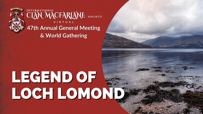Legend of Loch Lomond | Clan MacFarlane 47th Annual General Meeting & World Gathering photo of Legend of Loch Lomond | Clan MacFarlane 47th Annual General Meeting & World Gathering