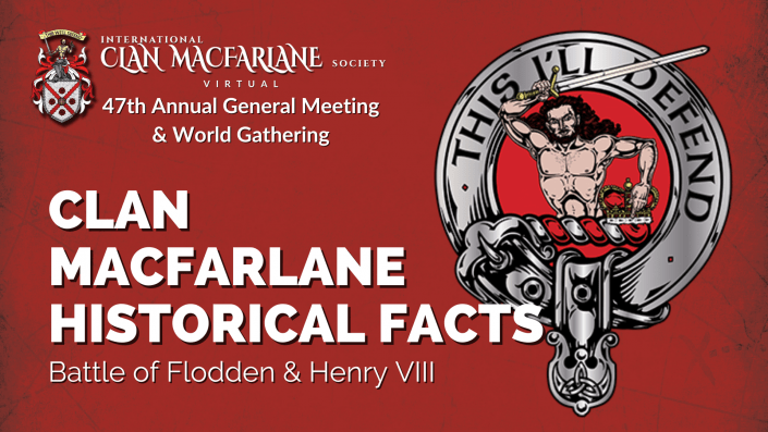 Clan MacFarlane History, Battle of Flodden | Clan MacFarlane 47th Annual General Meeting & World Gathering photo of Clan MacFarlane History, Battle of Flodden | Clan MacFarlane 47th Annual General Meeting & World Gathering