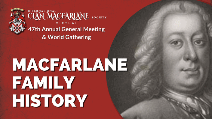 MacFarlane Family History| Clan MacFarlane 47th Annual General Meeting & World Gathering photo of MacFarlane Family History| Clan MacFarlane 47th Annual General Meeting & World Gathering