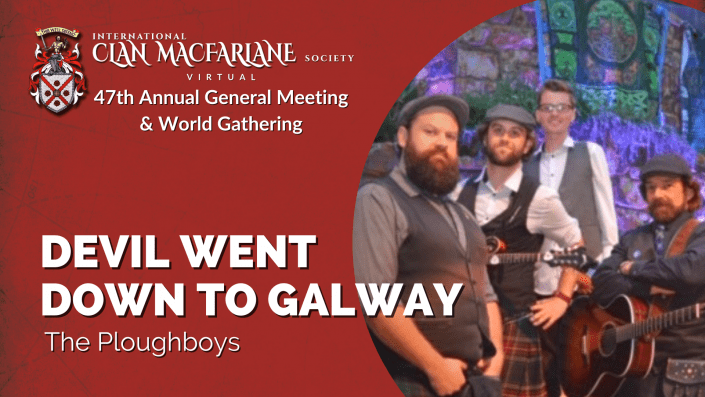 Devil Went Down To Galway, The Ploughboys | Clan MacFarlane 47th Annual General Meeting & World Gathering photo of Devil Went Down To Galway, The Ploughboys | Clan MacFarlane 47th Annual General Meeting & World Gathering