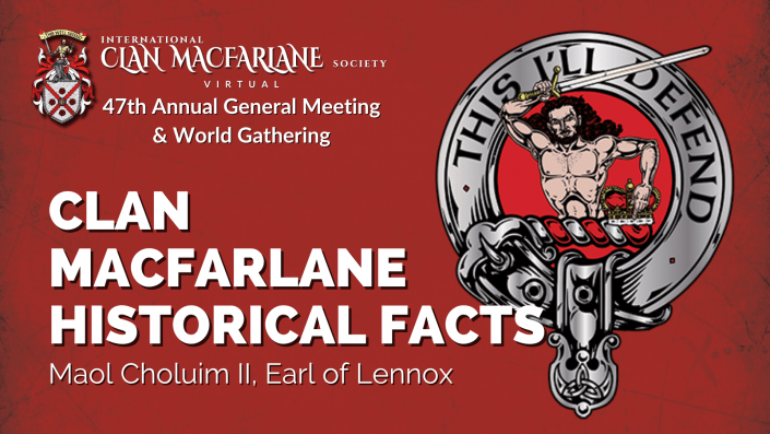 Clan MacFarlane History, Malcolm the 2nd | Clan MacFarlane 47th Annual General Meeting & World Gathering photo of Clan MacFarlane History, Malcolm the 2nd | Clan MacFarlane 47th Annual General Meeting & World Gathering