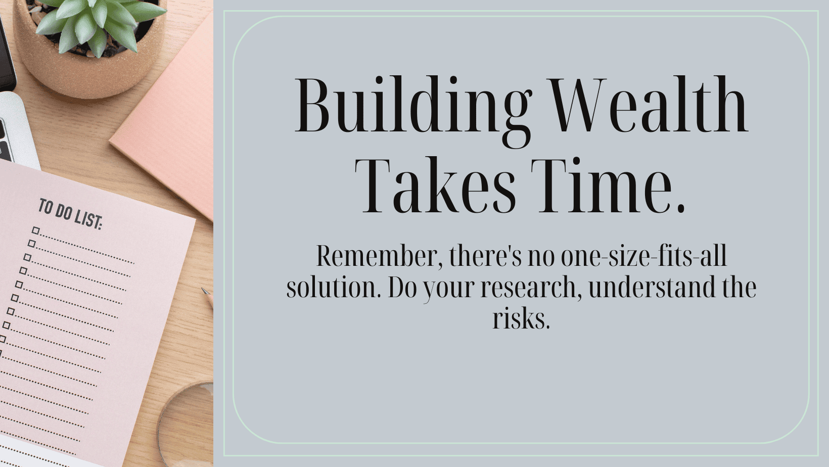 Building Wealth Takes Time