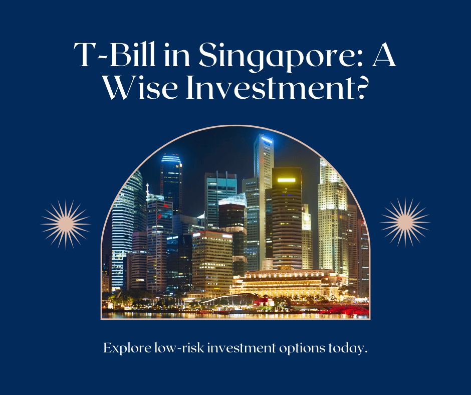 T-Bill in Singapore Your Smart Investment