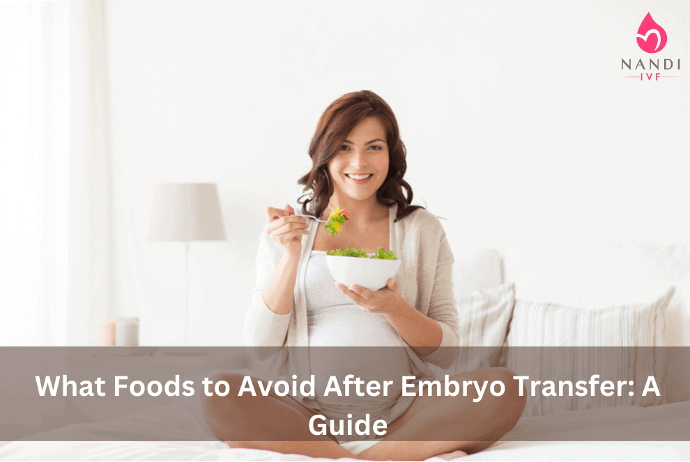 What Foods to Avoid After Embryo Transfer: A Guide