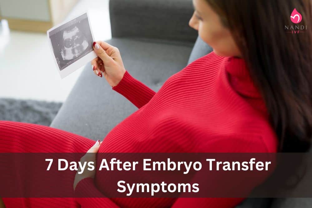 7 Days After Embryo Transfer Symptoms