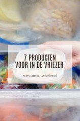 producten die niet in je vriezer mogen ontbreken