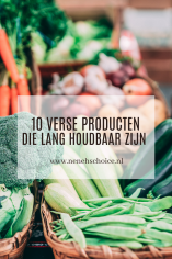 10 verse producten die lang houdbaar zijn