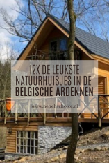 12 leukste natuurhuisjes in de Belgische Ardennen