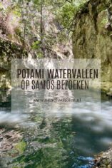 Potami watervallen op Samos bezoeken