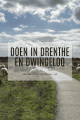Doen in Drenthe en Dwingeloo bezienswaardigheden