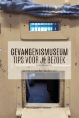 Gevangenismuseum Veenhuizen in Drenthe bezoeken tips