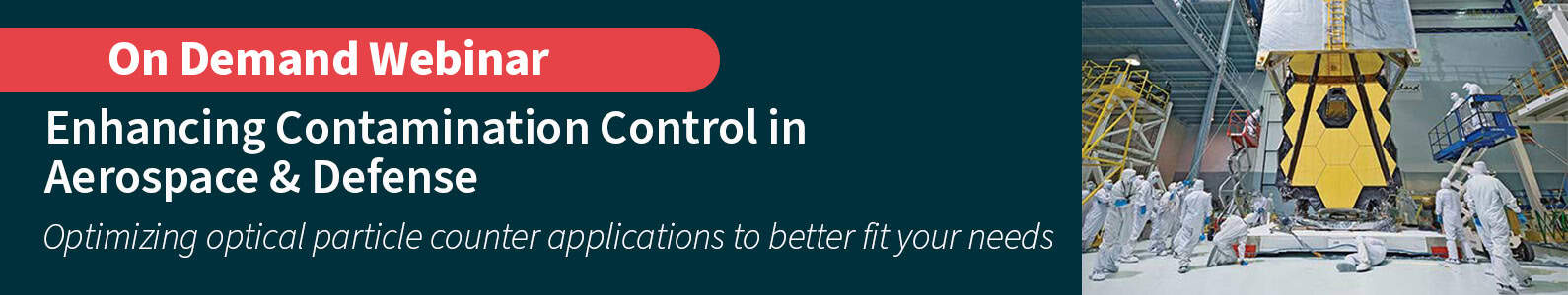 Banner saying Enhancing Contamination Control in Aerospace & Defense webinar now available on demand