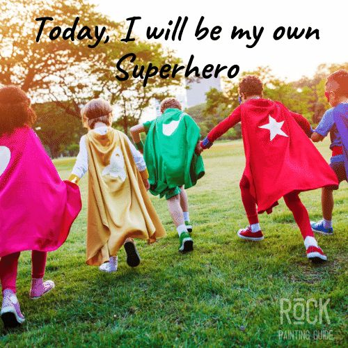200 of the Most Inspiring Quotes for Kindness Rocks 16 be your own superhero