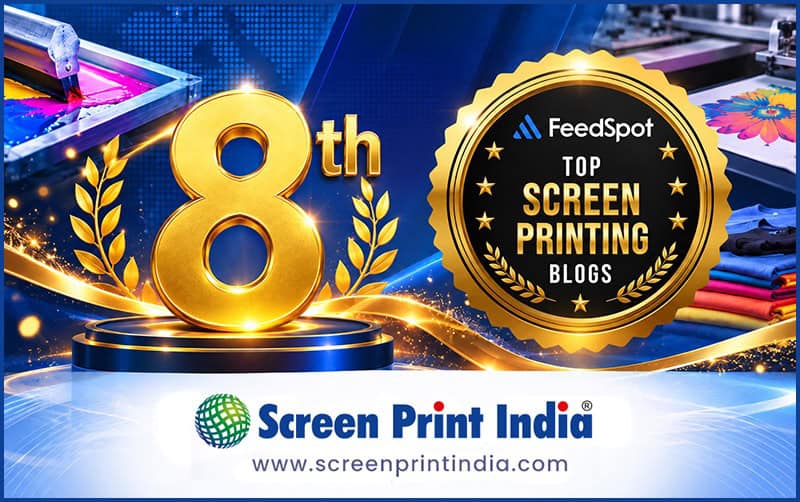 Screen Print India ranks eighth on FeedSpot's 2026 screen printing blogs list.