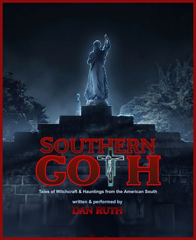 Promotional poster for Southern Goth, a haunted play by Dan Ruth at SpookyFest in Hollywood, CA, featuring a ghostly statue and dark eerie background.