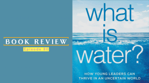 Ep 80 What Is Water