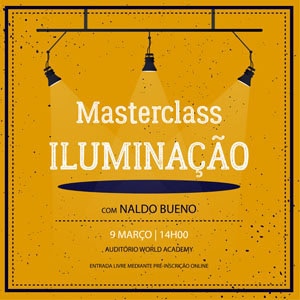 Workshop de iluminação com Naldo Bueno em 9 de março na World Academy. Entrada gratuita, inscrição online.