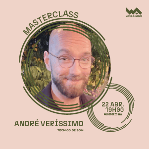 Imagem de André Veríssimo, técnico de som na Masterclass de 22 de abril às 19h no World Academy.