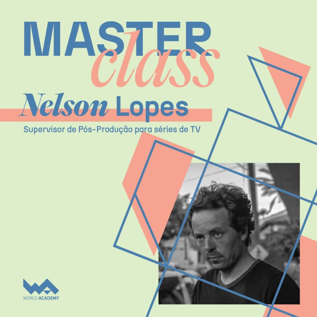 Masterclass Nelson Lopes - Supervisor de Produção de Séries de TV.